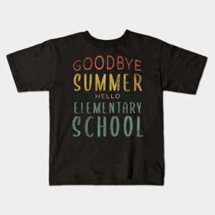 Goodbye Summer Hello Elementary School - Back To School Kids T-Shirt